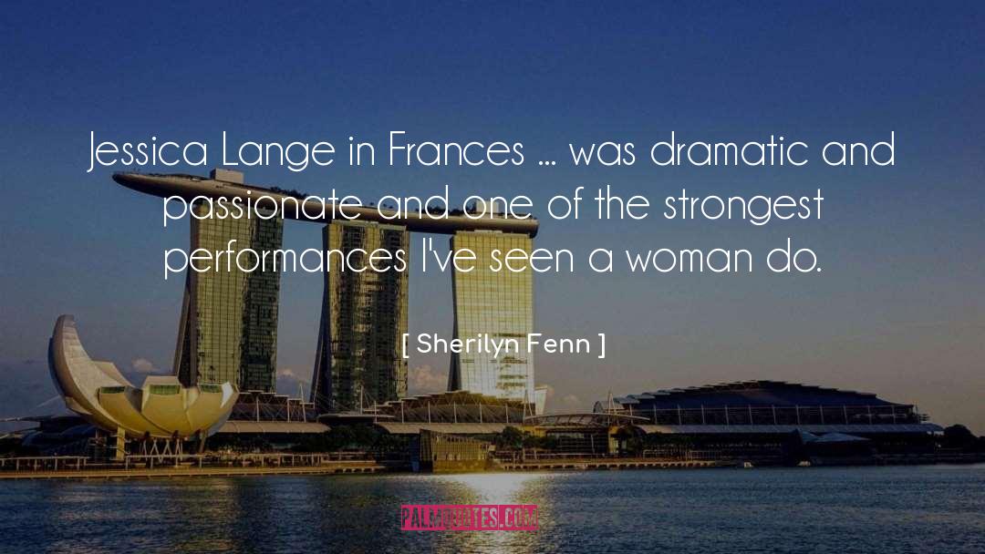 Sherilyn Fenn Quotes: Jessica Lange in Frances ...