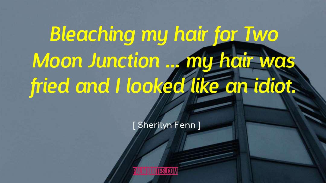 Sherilyn Fenn Quotes: Bleaching my hair for Two