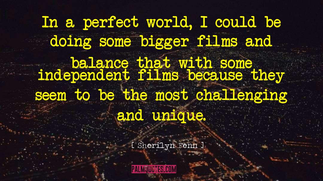 Sherilyn Fenn Quotes: In a perfect world, I