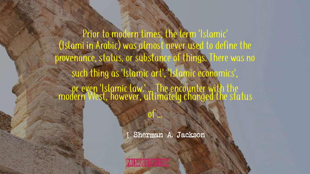 Sherman A. Jackson Quotes: Prior to modern times, the