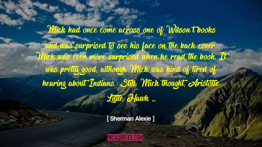Sherman Alexie Quotes: Mick had once come across