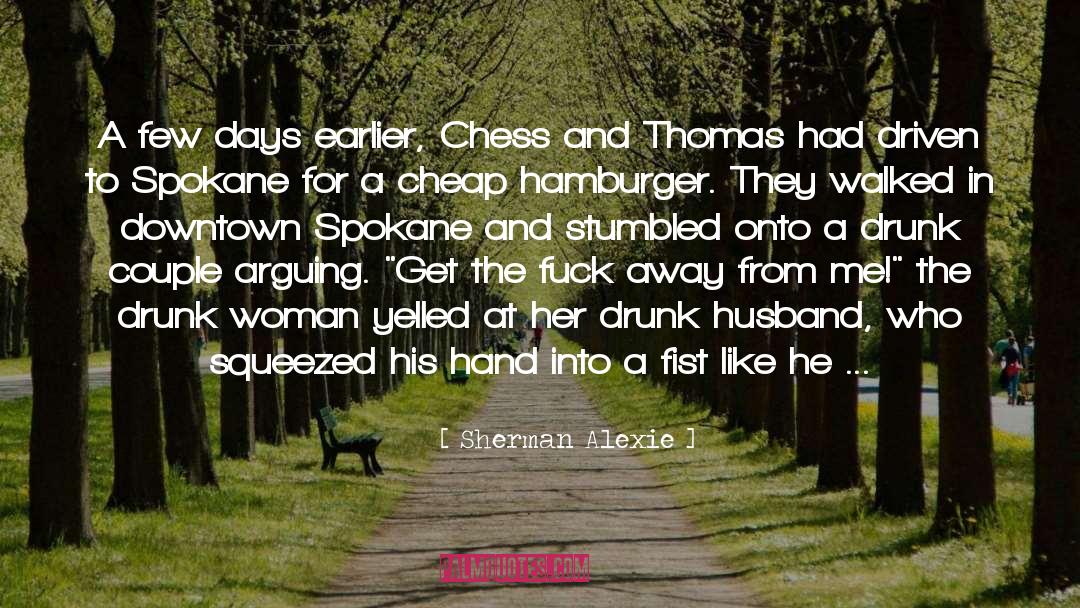 Sherman Alexie Quotes: A few days earlier, Chess