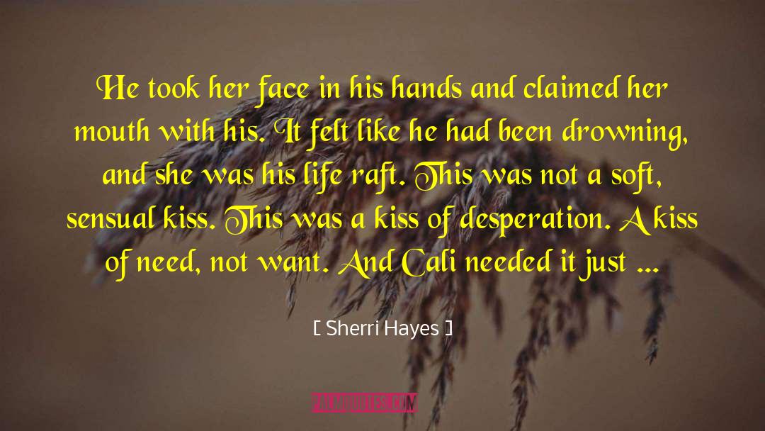 Sherri Hayes Quotes: He took her face in