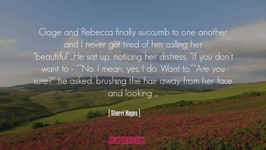 Sherri Hayes Quotes: Gage and Rebecca finally succumb