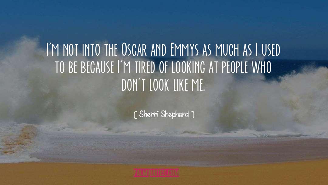 Sherri Shepherd Quotes: I'm not into the Oscar