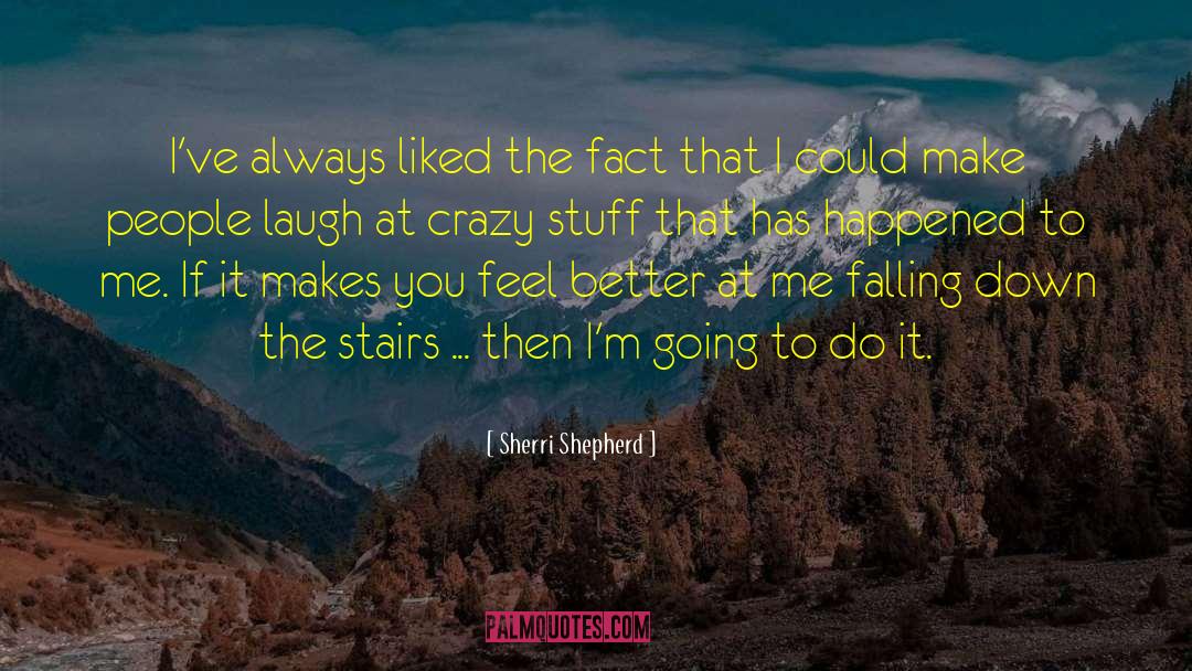 Sherri Shepherd Quotes: I've always liked the fact