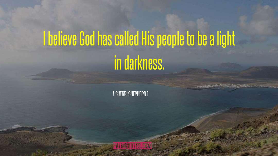 Sherri Shepherd Quotes: I believe God has called