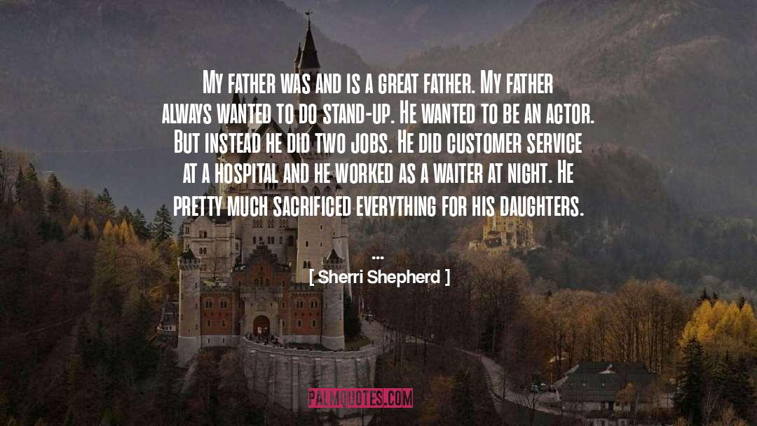 Sherri Shepherd Quotes: My father was and is