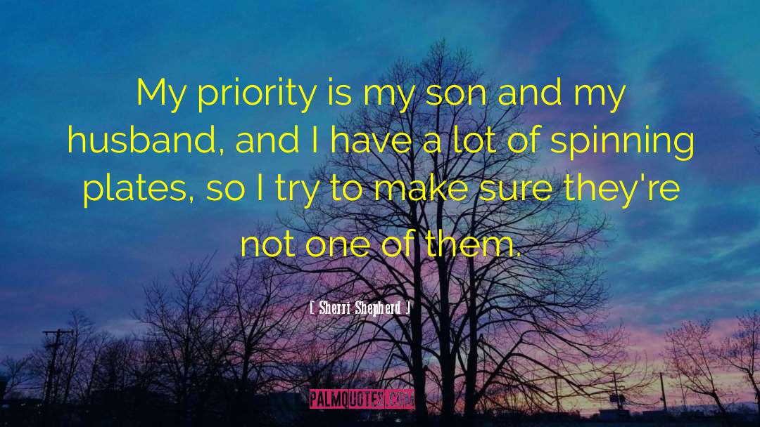 Sherri Shepherd Quotes: My priority is my son