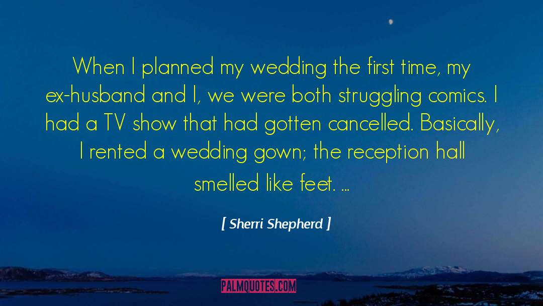 Sherri Shepherd Quotes: When I planned my wedding