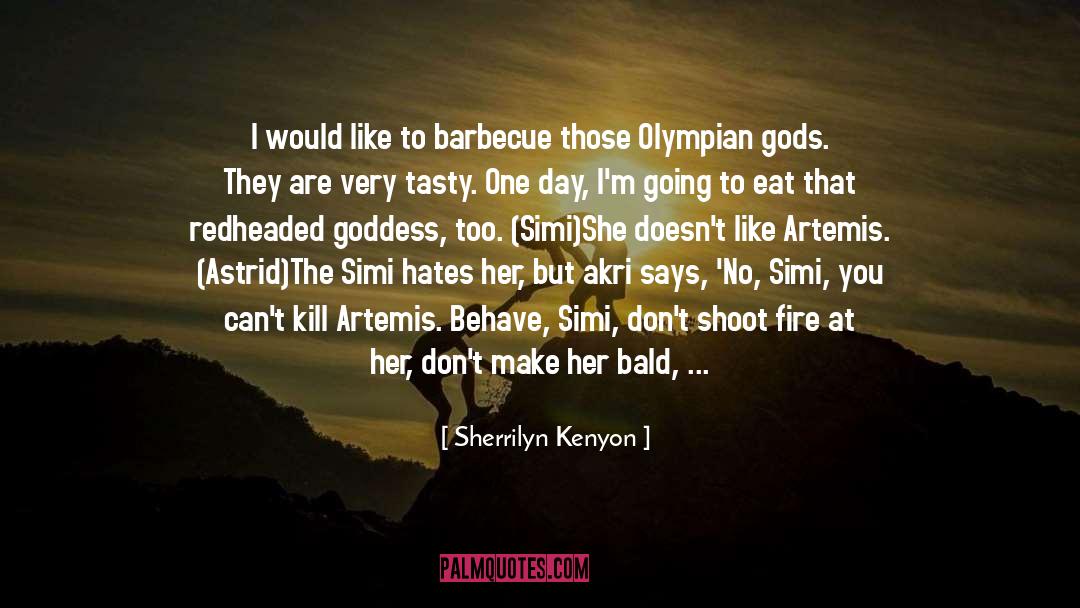 Sherrilyn Kenyon Quotes: I would like to barbecue