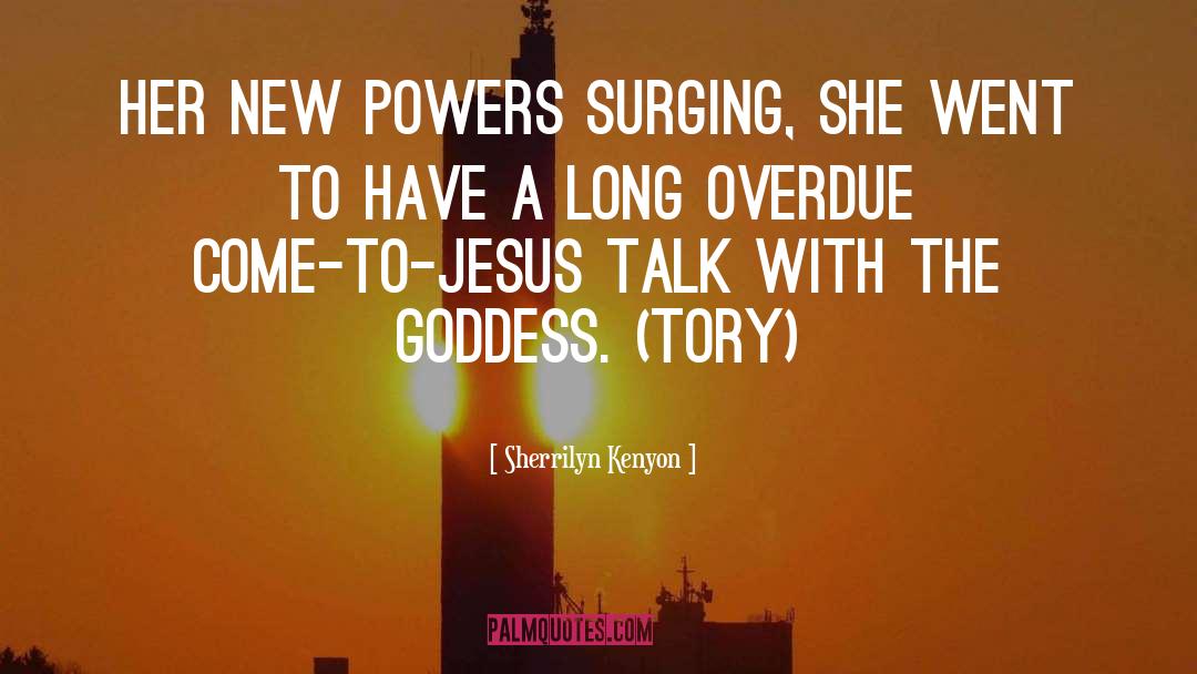 Sherrilyn Kenyon Quotes: Her new powers surging, she