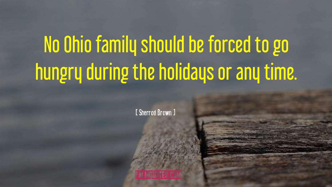 Sherrod Brown Quotes: No Ohio family should be