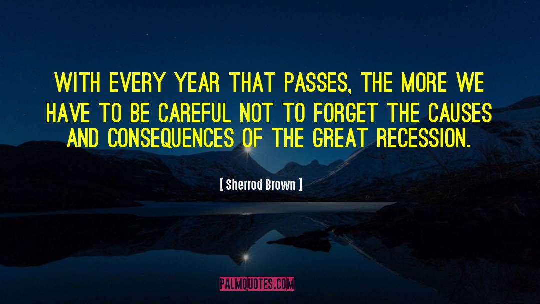 Sherrod Brown Quotes: With every year that passes,