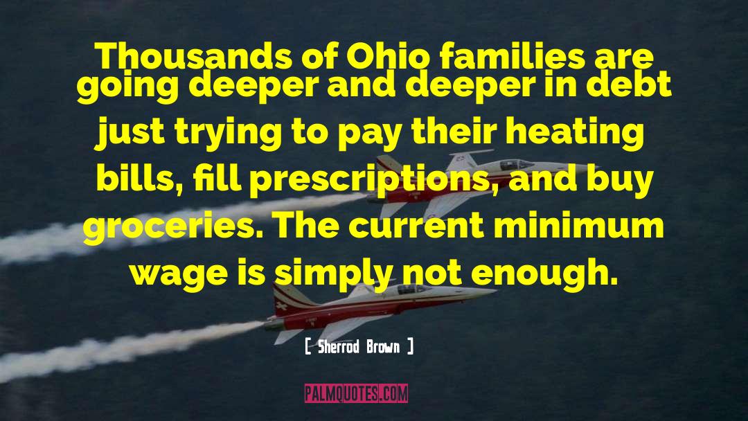 Sherrod Brown Quotes: Thousands of Ohio families are