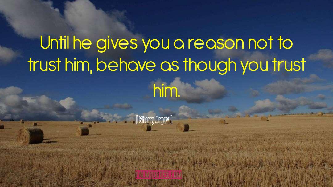 Sherry Argov Quotes: Until he gives you a