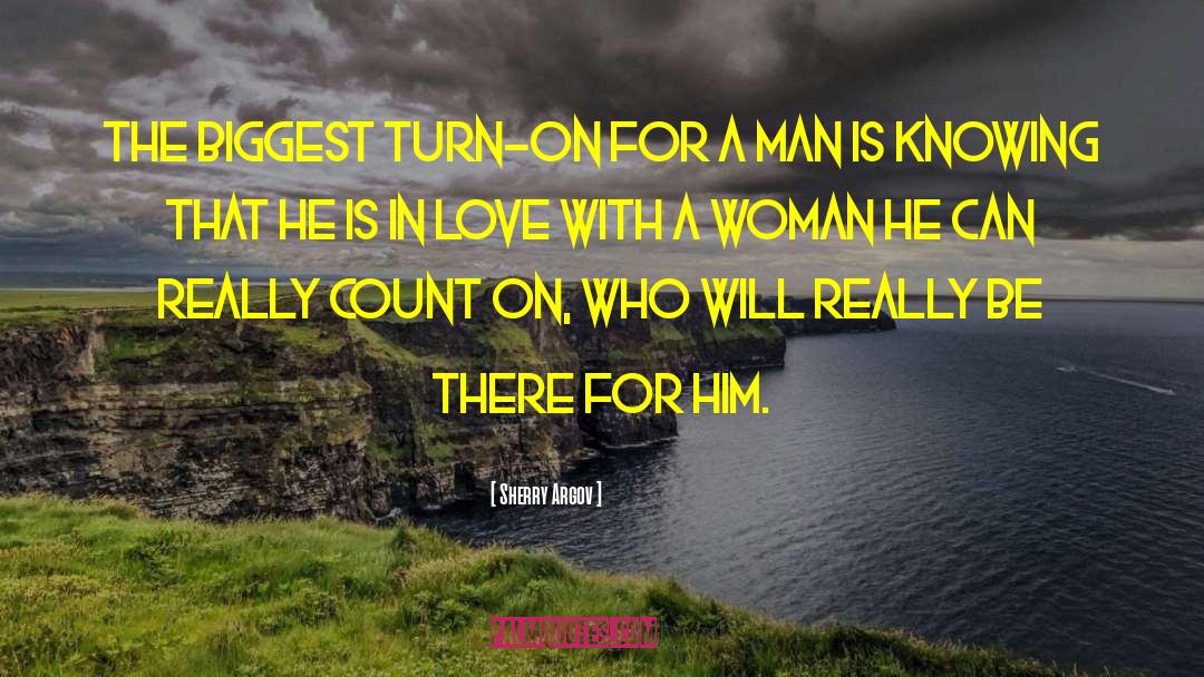 Sherry Argov Quotes: The biggest turn-on for a