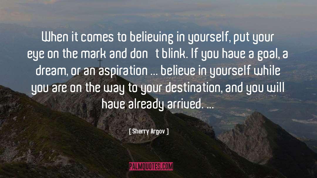 Sherry Argov Quotes: When it comes to believing