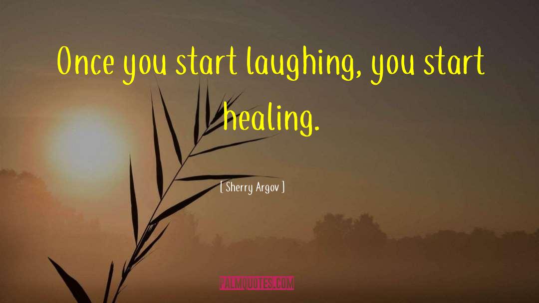 Sherry Argov Quotes: Once you start laughing, you