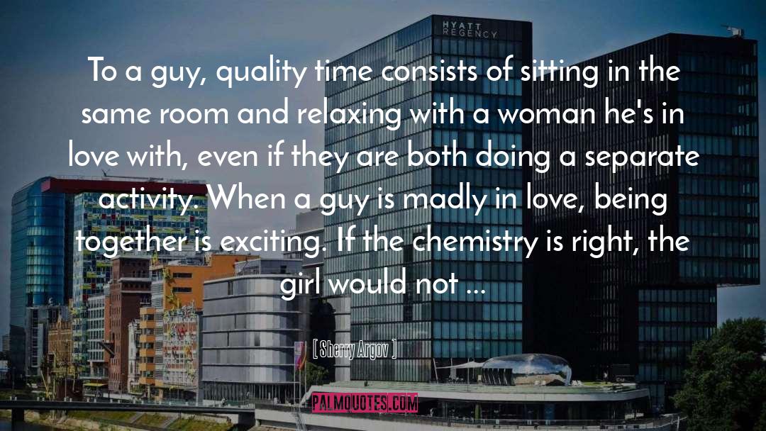 Sherry Argov Quotes: To a guy, quality time