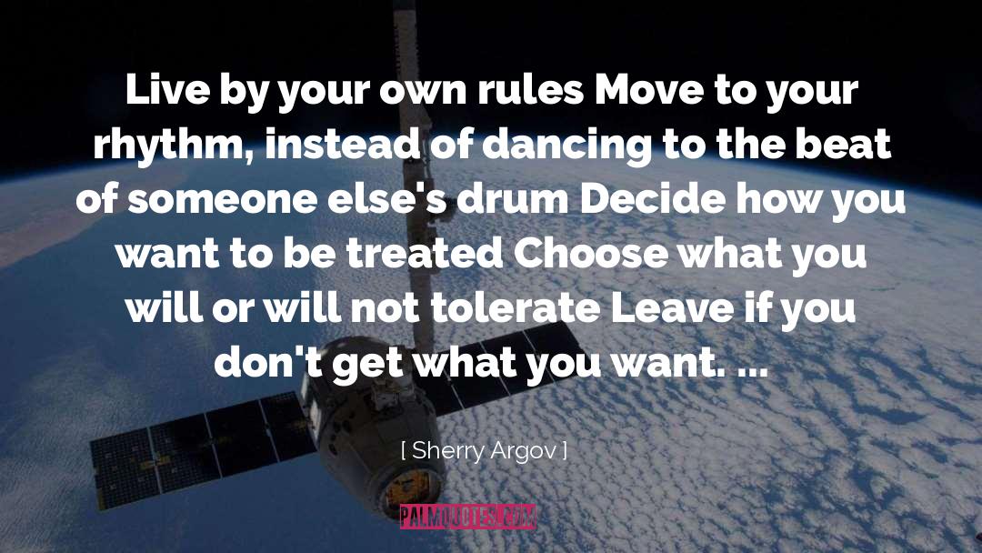 Sherry Argov Quotes: Live by your own rules