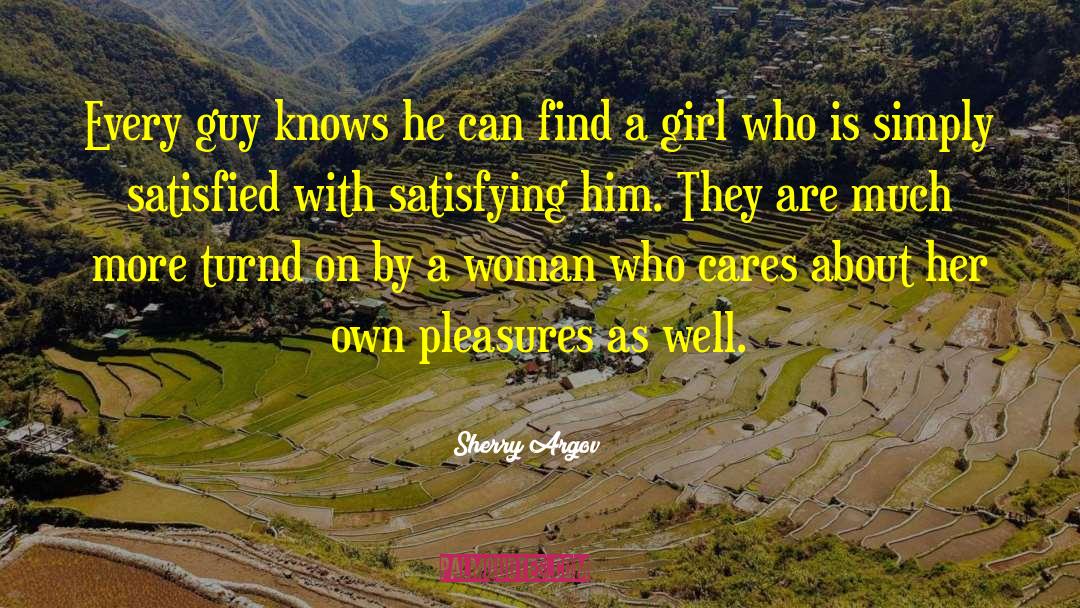 Sherry Argov Quotes: Every guy knows he can