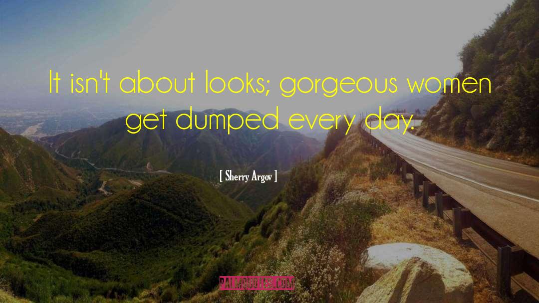 Sherry Argov Quotes: It isn't about looks; gorgeous