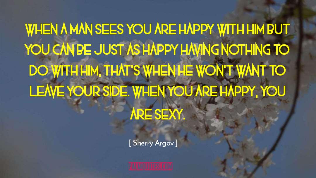 Sherry Argov Quotes: When a man sees you