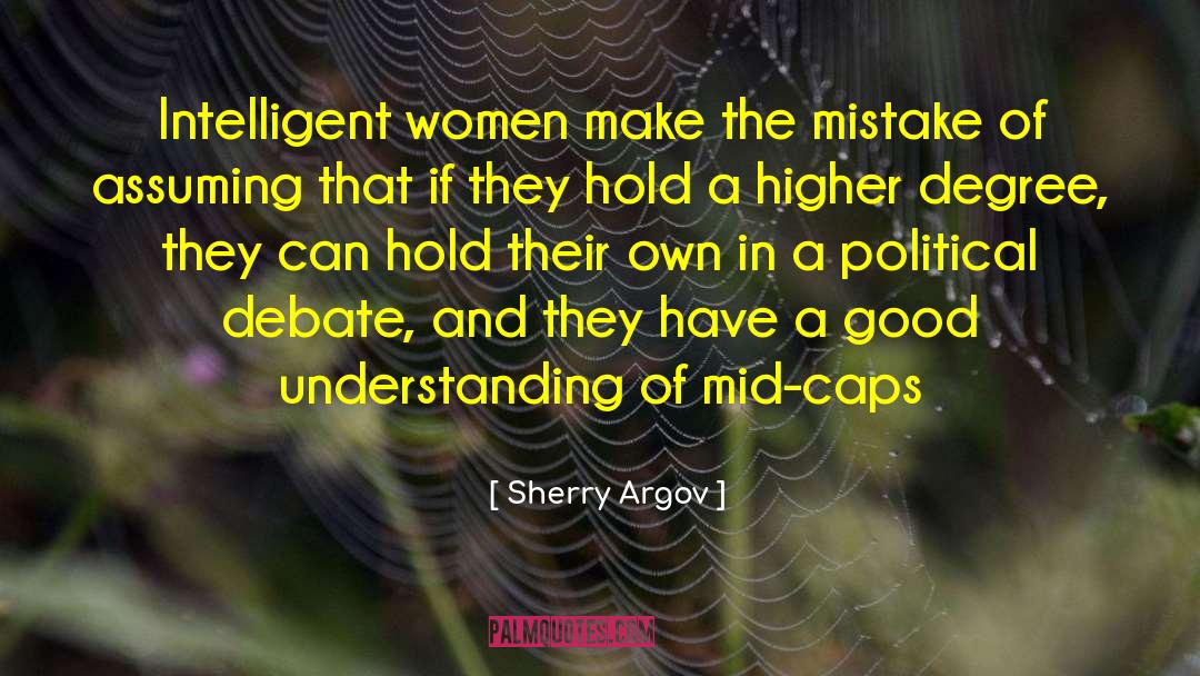Sherry Argov Quotes: Intelligent women make the mistake