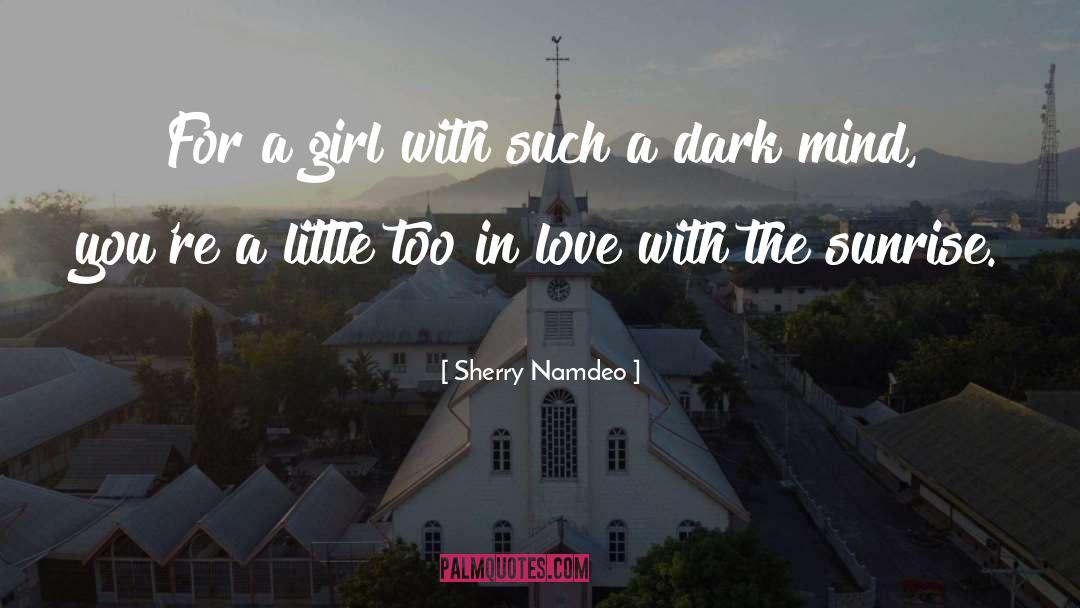 Sherry Namdeo Quotes: For a girl with such