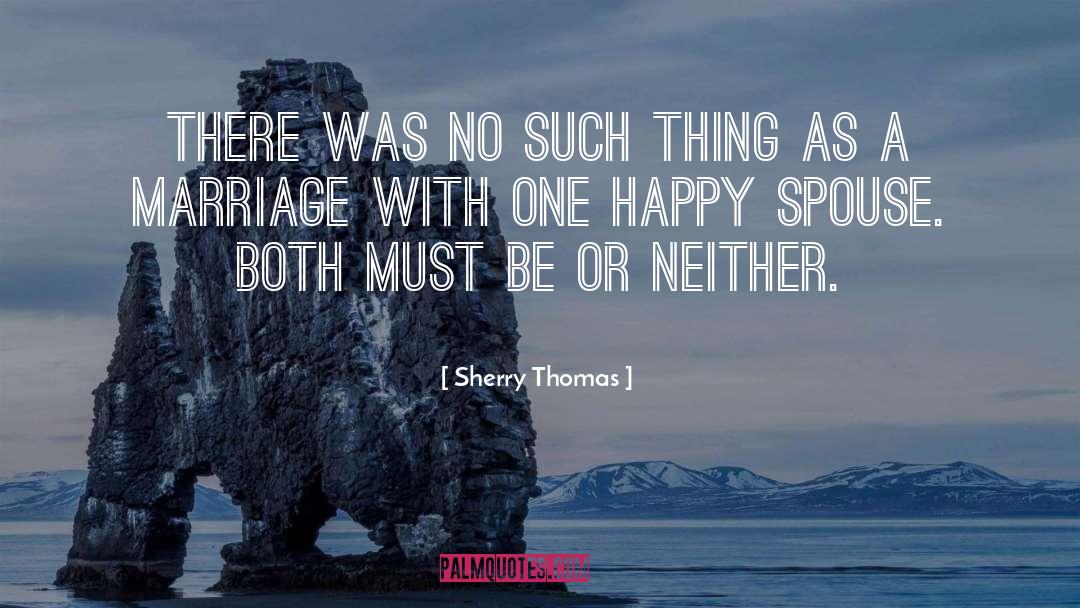 Sherry Thomas Quotes: There was no such thing