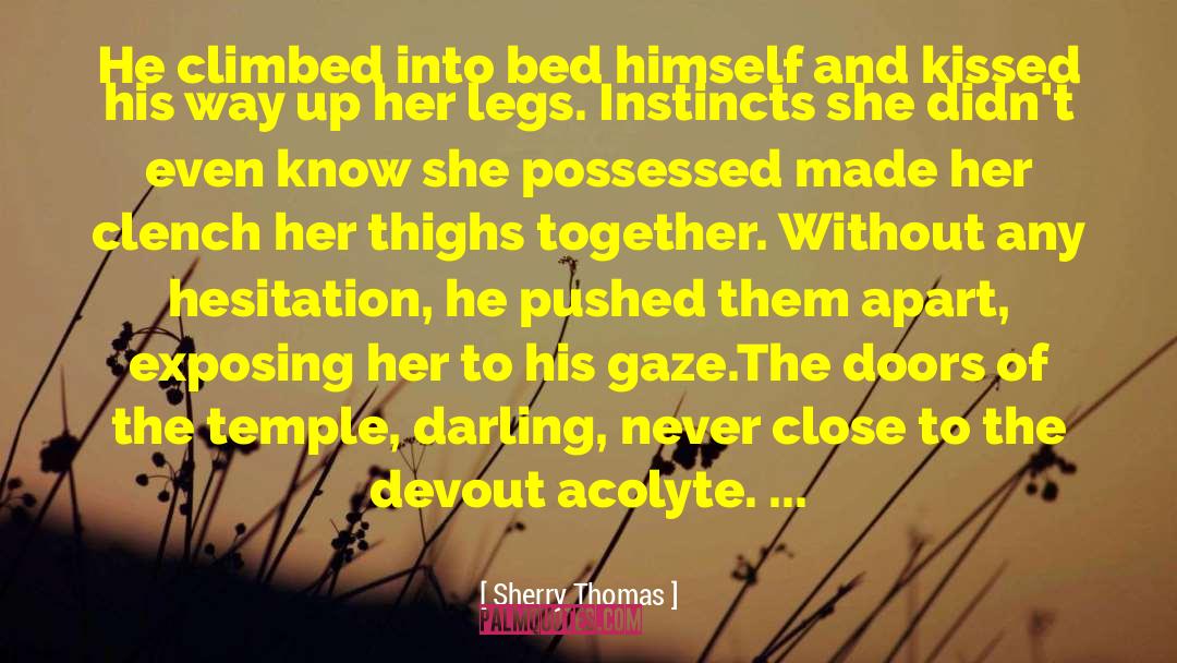 Sherry Thomas Quotes: He climbed into bed himself