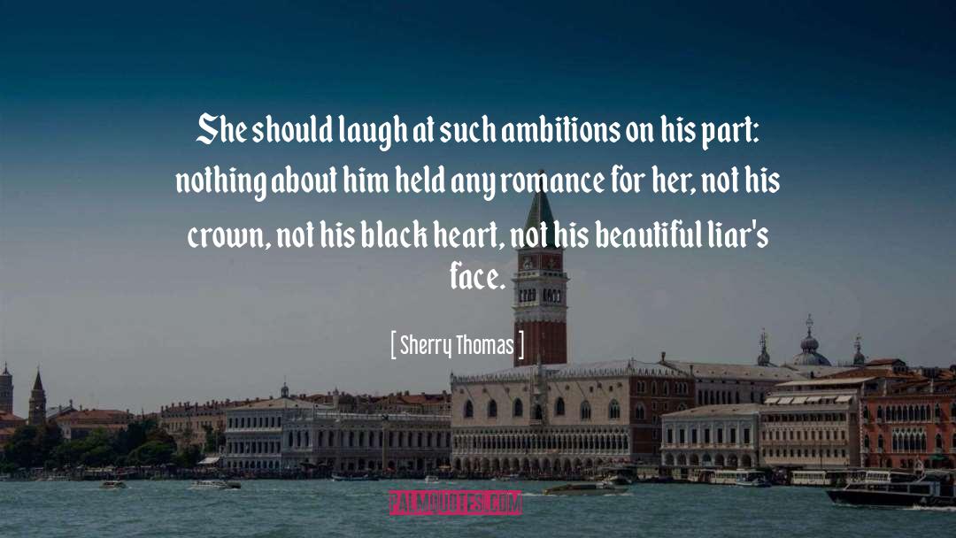 Sherry Thomas Quotes: She should laugh at such