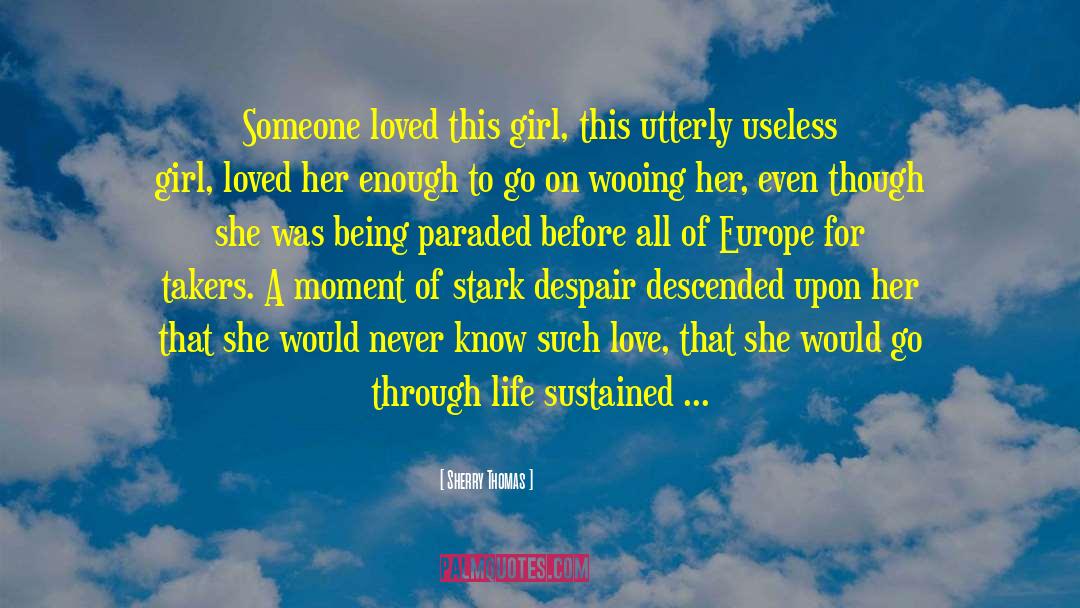 Sherry Thomas Quotes: Someone loved this girl, this