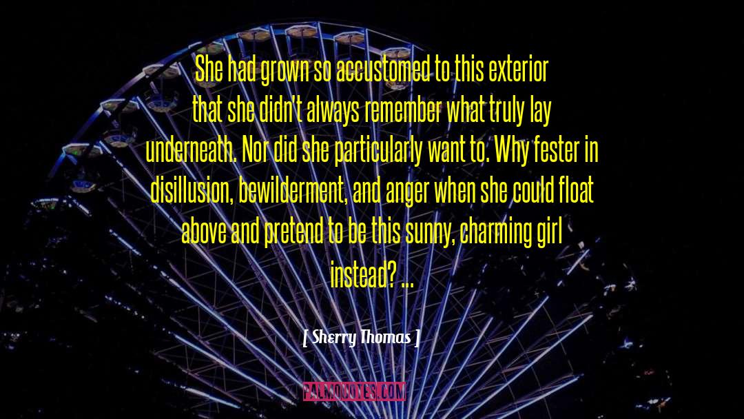 Sherry Thomas Quotes: She had grown so accustomed