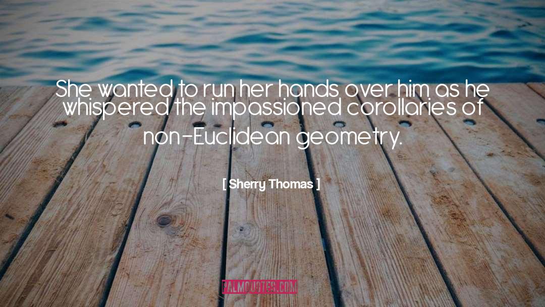 Sherry Thomas Quotes: She wanted to run her