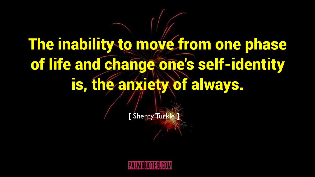 Sherry Turkle Quotes: The inability to move from