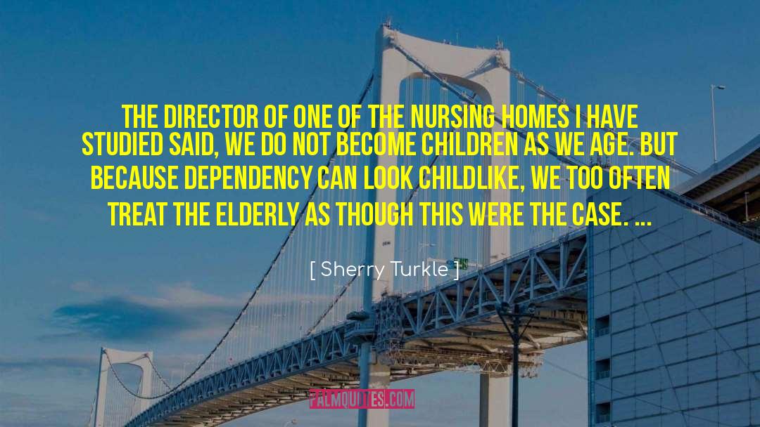 Sherry Turkle Quotes: The director of one of