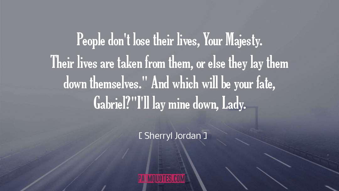 Sherryl Jordan Quotes: People don't lose their lives,