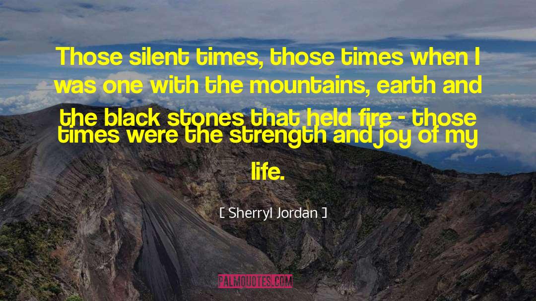 Sherryl Jordan Quotes: Those silent times, those times