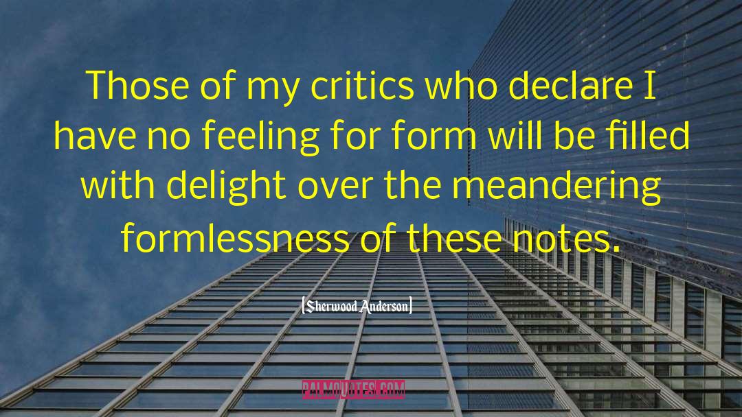 Sherwood Anderson Quotes: Those of my critics who