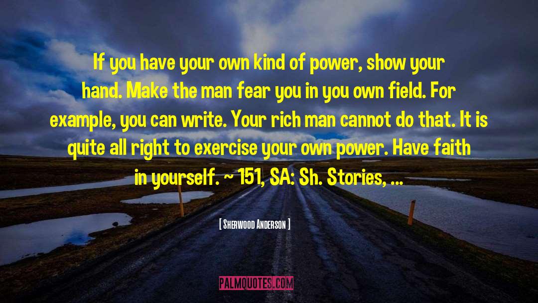 Sherwood Anderson Quotes: If you have your own