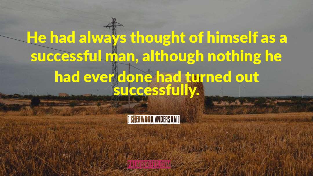 Sherwood Anderson Quotes: He had always thought of