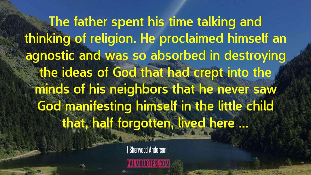Sherwood Anderson Quotes: The father spent his time