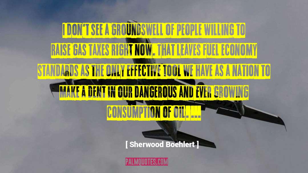 Sherwood Boehlert Quotes: I don't see a groundswell