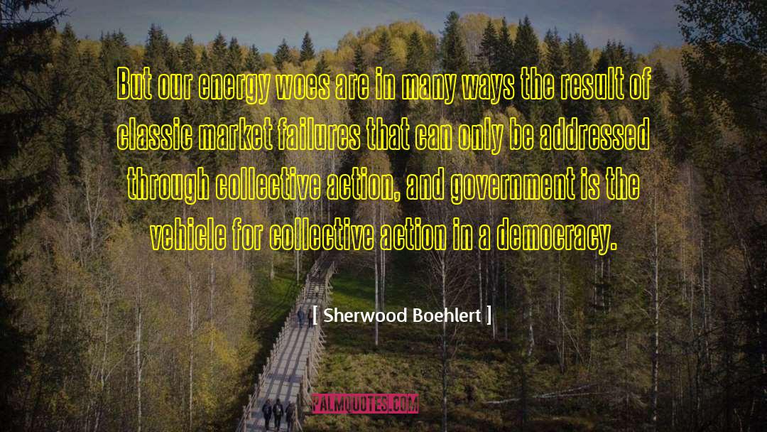 Sherwood Boehlert Quotes: But our energy woes are
