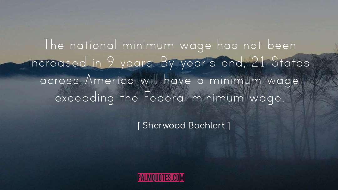 Sherwood Boehlert Quotes: The national minimum wage has