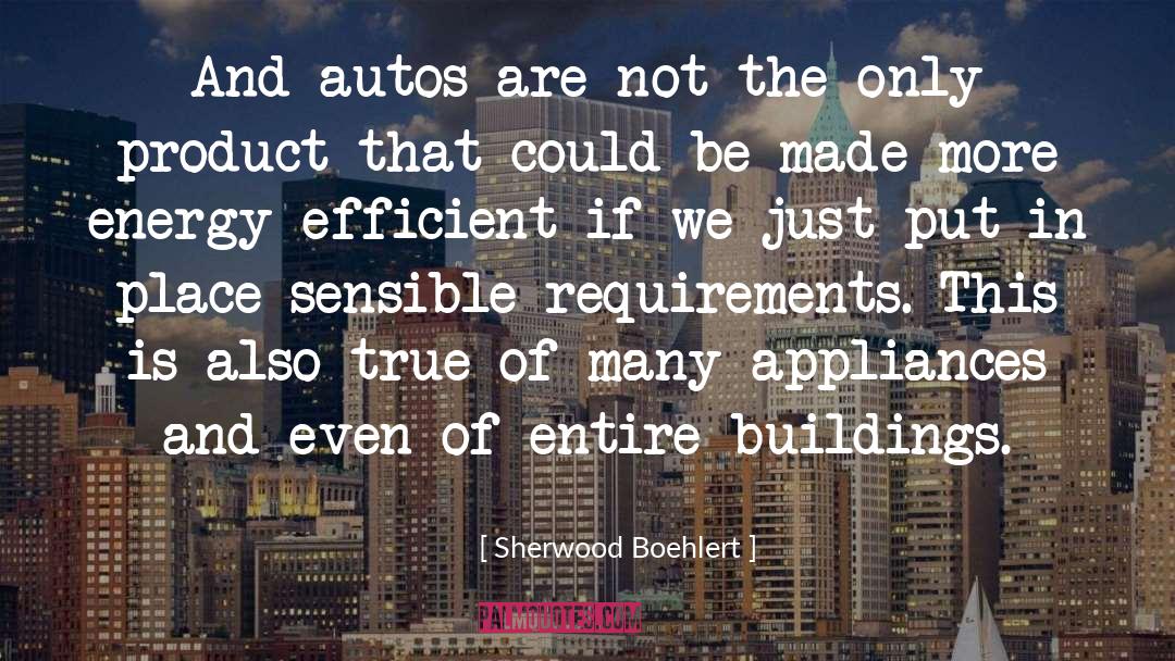Sherwood Boehlert Quotes: And autos are not the