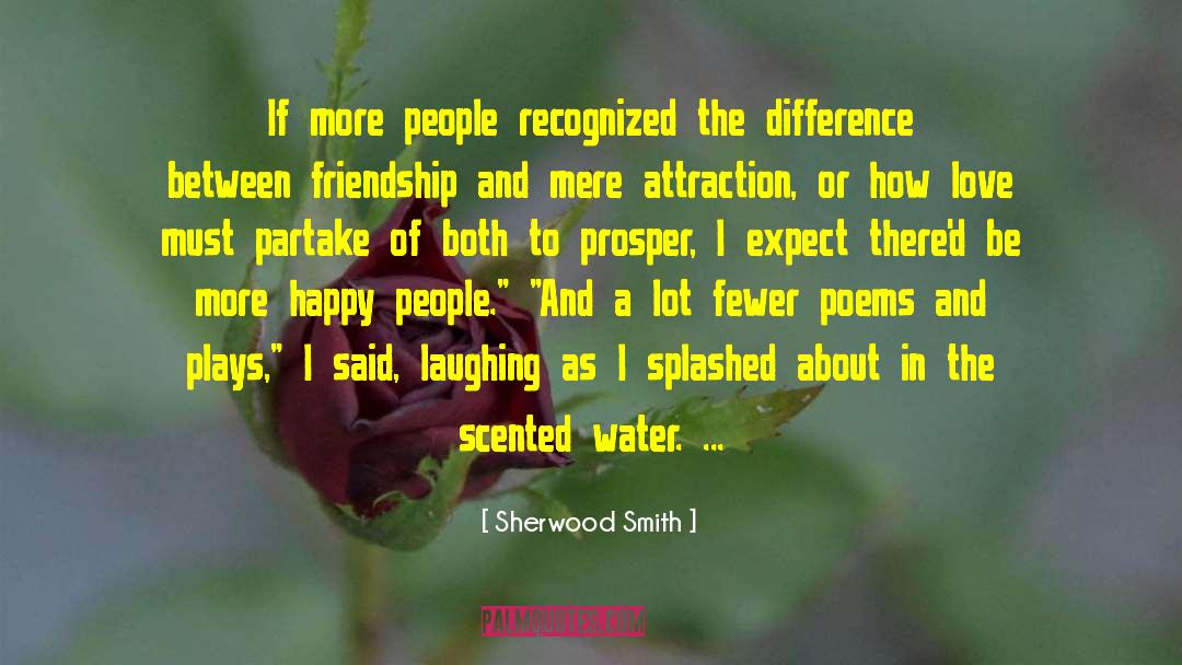 Sherwood Smith Quotes: If more people recognized the