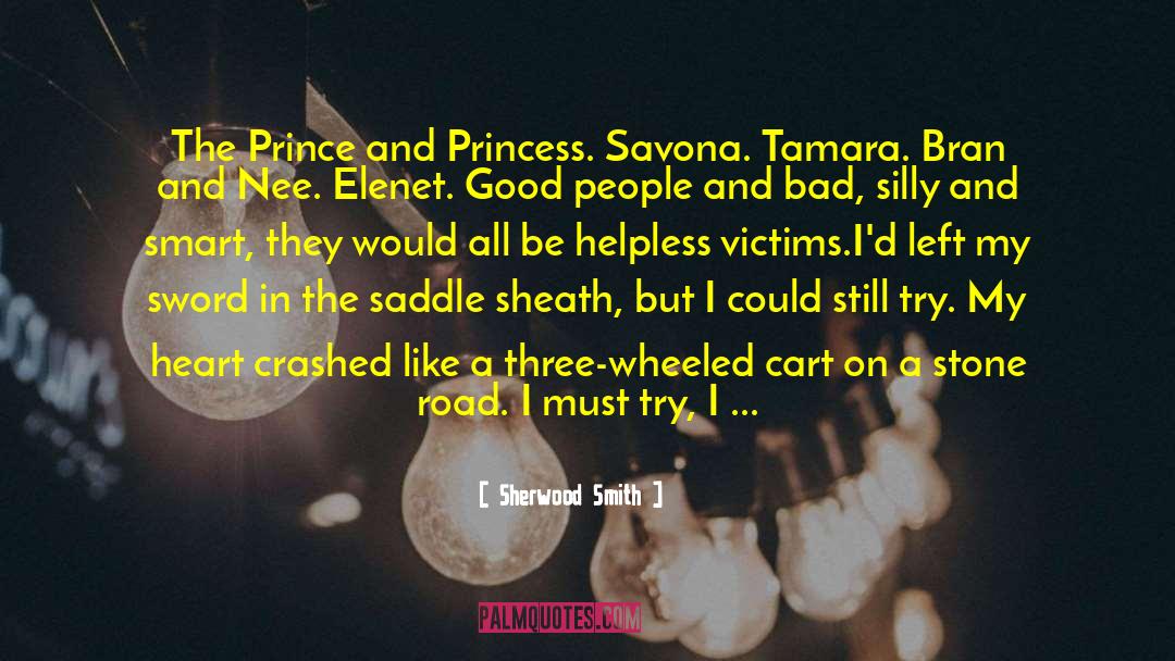 Sherwood Smith Quotes: The Prince and Princess. Savona.
